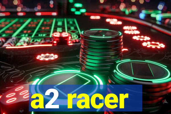 a2 racer - riscando o asfalto assistir